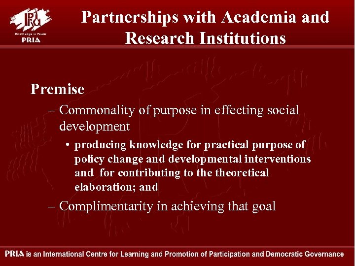 Partnerships with Academia and Research Institutions Premise – Commonality of purpose in effecting social