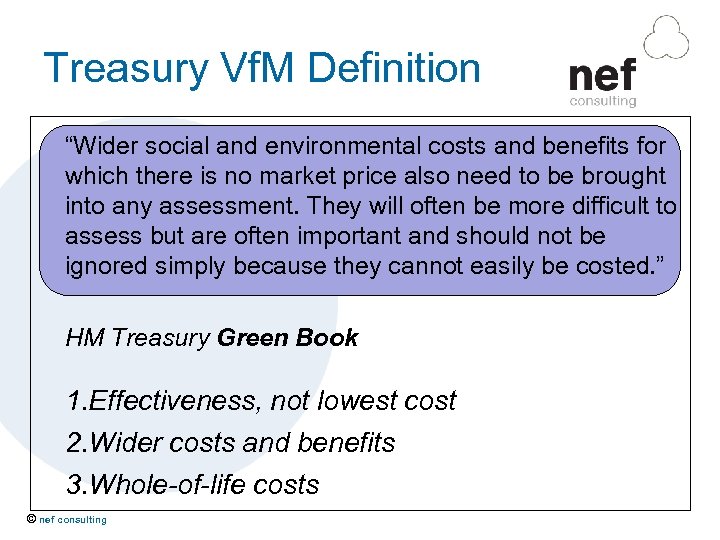 Treasury Vf. M Definition “Wider social and environmental costs and benefits for which there