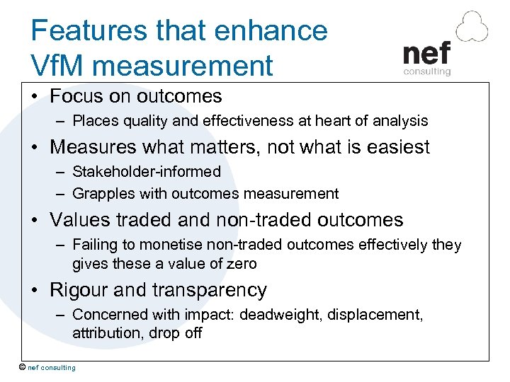 Features that enhance Vf. M measurement • Focus on outcomes – Places quality and