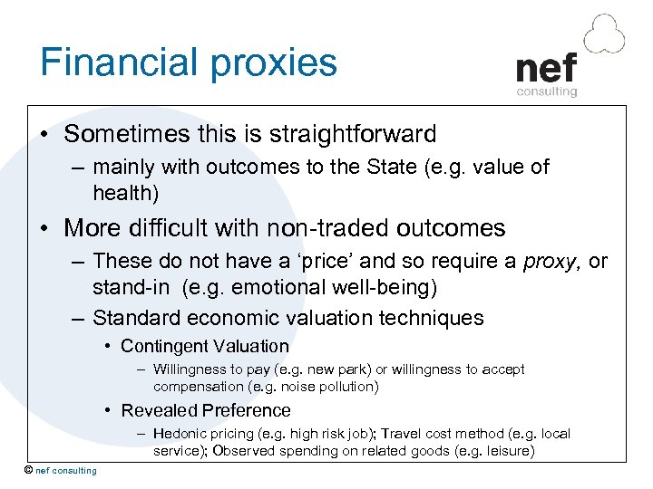 Financial proxies • Sometimes this is straightforward – mainly with outcomes to the State