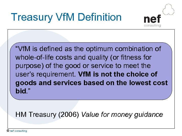 Treasury Vf. M Definition “Vf. M is defined as the optimum combination of whole-of-life