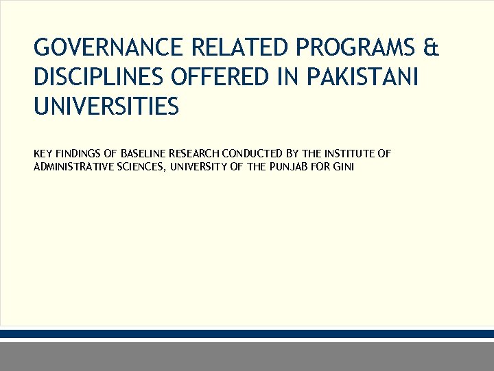 GOVERNANCE RELATED PROGRAMS & DISCIPLINES OFFERED IN PAKISTANI UNIVERSITIES KEY FINDINGS OF BASELINE RESEARCH
