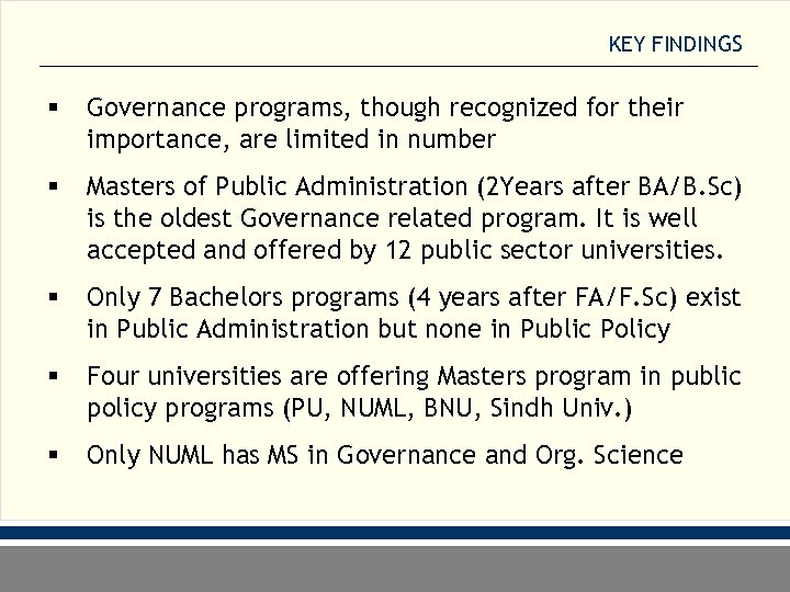 KEY FINDINGS § Governance programs, though recognized for their importance, are limited in number