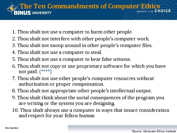 The Ten Commandments of Computer Ethics 1. Thou shalt not use a computer to