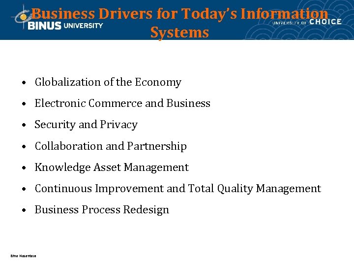 Business Drivers for Today’s Information Systems • Globalization of the Economy • Electronic Commerce