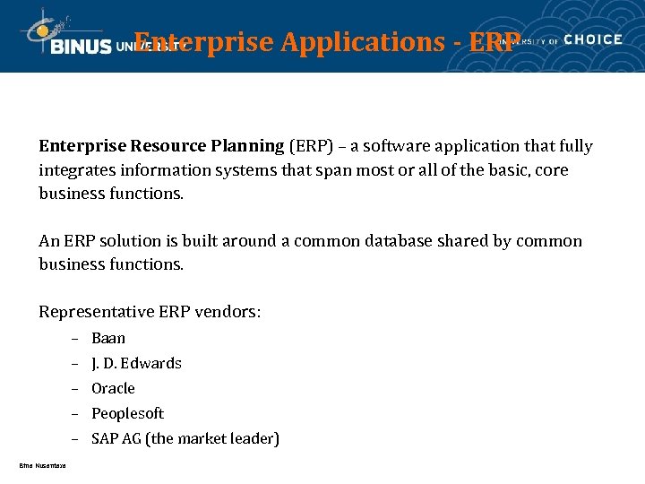 Enterprise Applications - ERP Enterprise Resource Planning (ERP) – a software application that fully