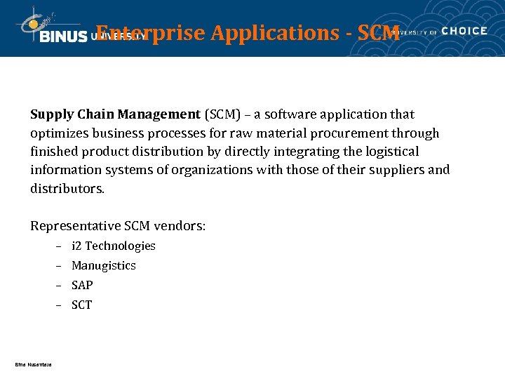 Enterprise Applications - SCM Supply Chain Management (SCM) – a software application that optimizes