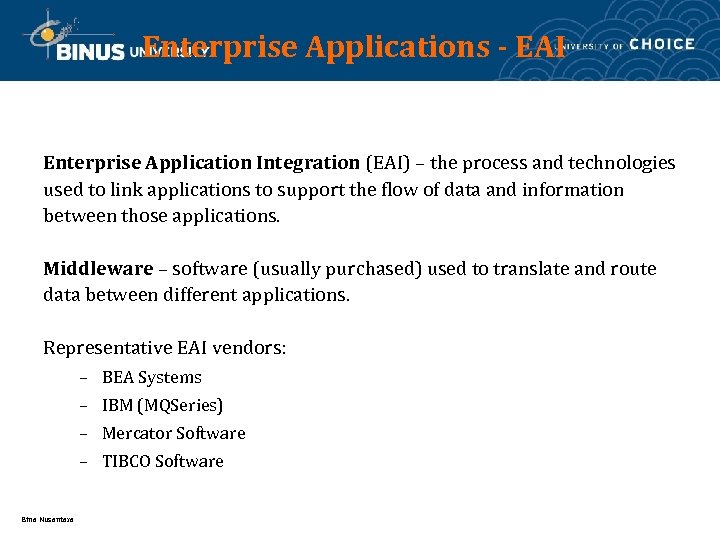 Enterprise Applications - EAI Enterprise Application Integration (EAI) – the process and technologies used