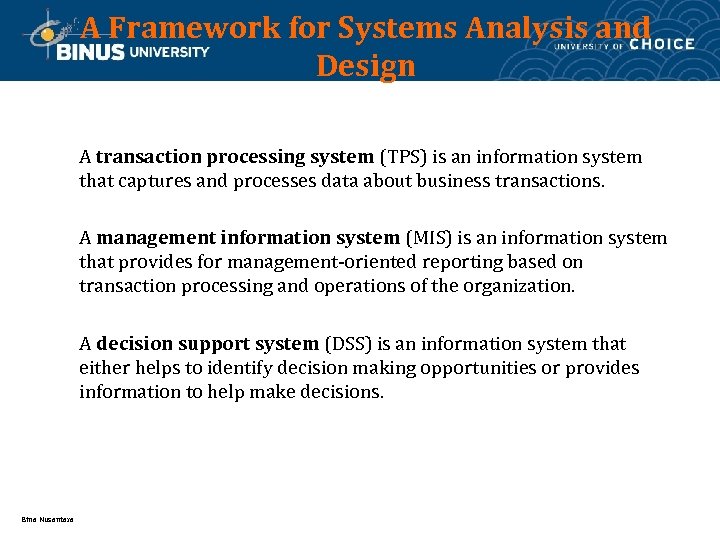 A Framework for Systems Analysis and Design A transaction processing system (TPS) is an