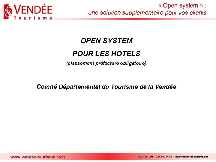  « Open system » : une solution supplémentaire pour vos clients OPEN SYSTEM