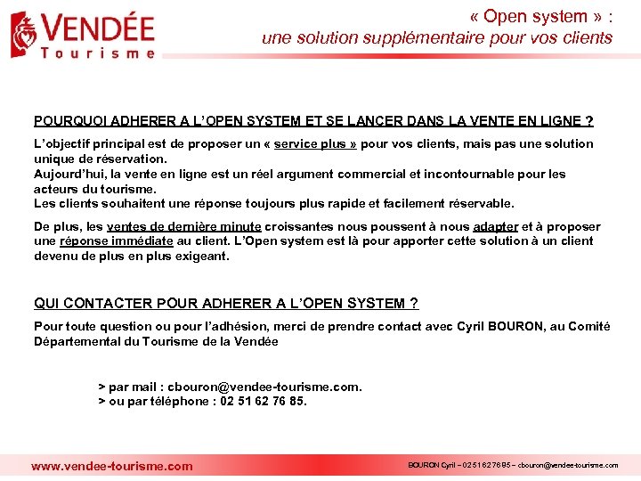  « Open system » : une solution supplémentaire pour vos clients POURQUOI ADHERER