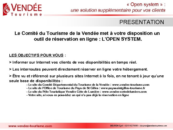  « Open system » : une solution supplémentaire pour vos clients PRESENTATION Le