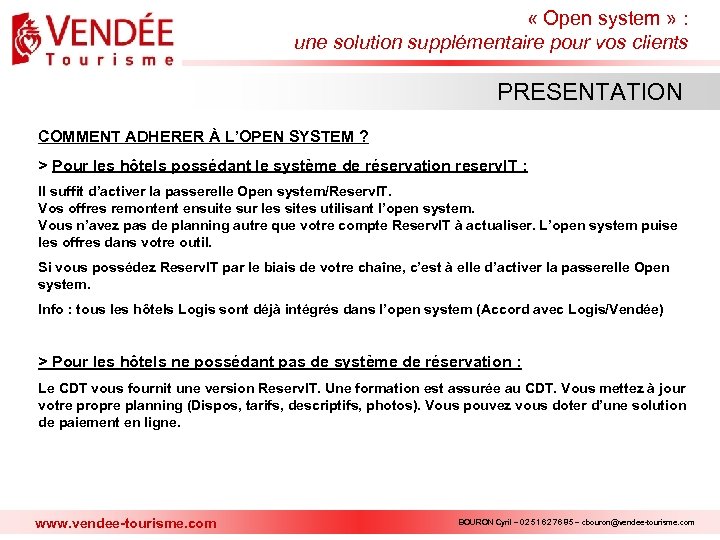  « Open system » : une solution supplémentaire pour vos clients PRESENTATION COMMENT
