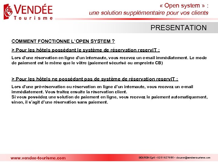  « Open system » : une solution supplémentaire pour vos clients PRESENTATION COMMENT