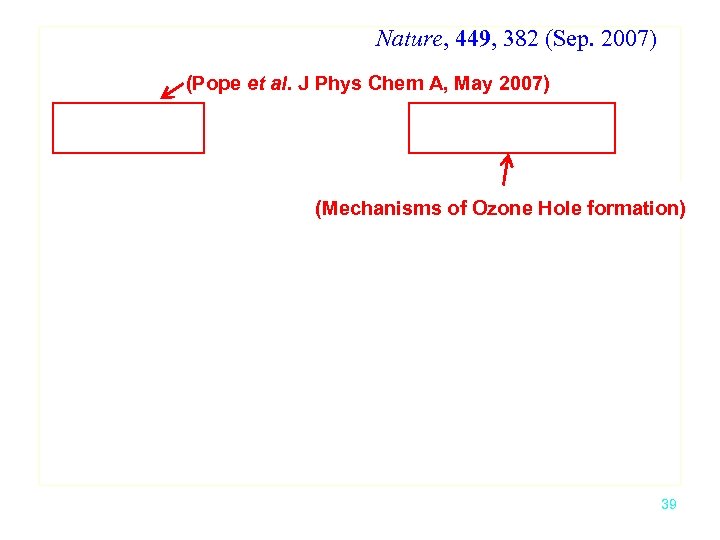 Nature, 449, 382 (Sep. 2007) (Pope et al. J Phys Chem A, May 2007)