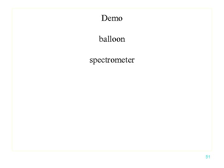 Demo balloon spectrometer 51 