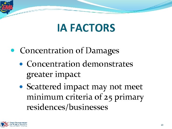 IA FACTORS Concentration of Damages Concentration demonstrates greater impact Scattered impact may not meet