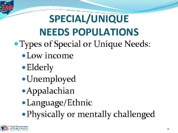 SPECIAL/UNIQUE NEEDS POPULATIONS Types of Special or Unique Needs: Low income Elderly Unemployed Appalachian