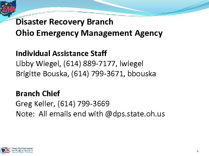 Disaster Recovery Branch Ohio Emergency Management Agency Individual Assistance Staff Libby Wiegel, (614) 889