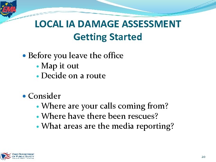 LOCAL IA DAMAGE ASSESSMENT Getting Started Before you leave the office Map it out