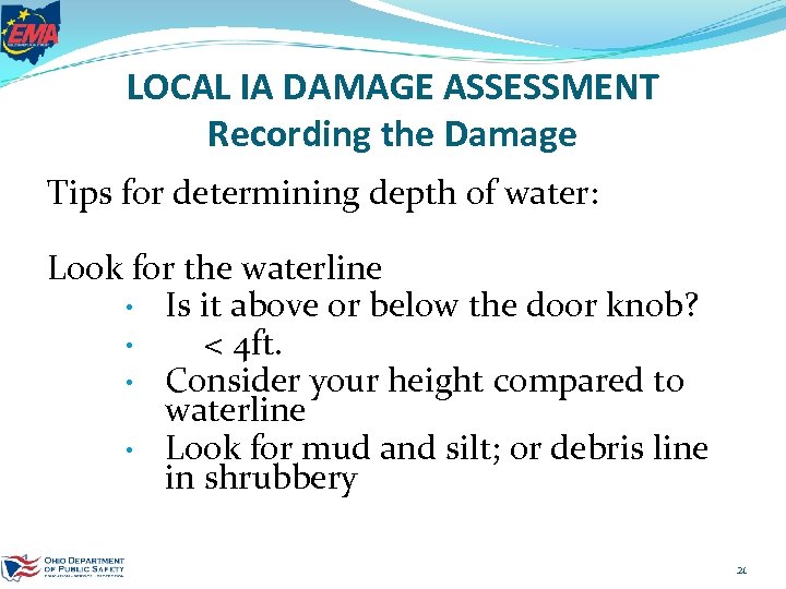 LOCAL IA DAMAGE ASSESSMENT Recording the Damage Tips for determining depth of water: Look