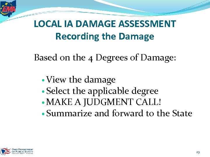 LOCAL IA DAMAGE ASSESSMENT Recording the Damage Based on the 4 Degrees of Damage: