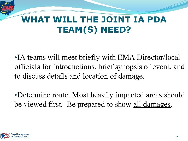 WHAT WILL THE JOINT IA PDA TEAM(S) NEED? • IA teams will meet briefly