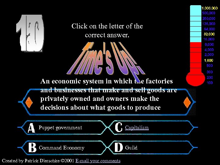Click on the letter of the correct answer. $8, 000 Question An economic system
