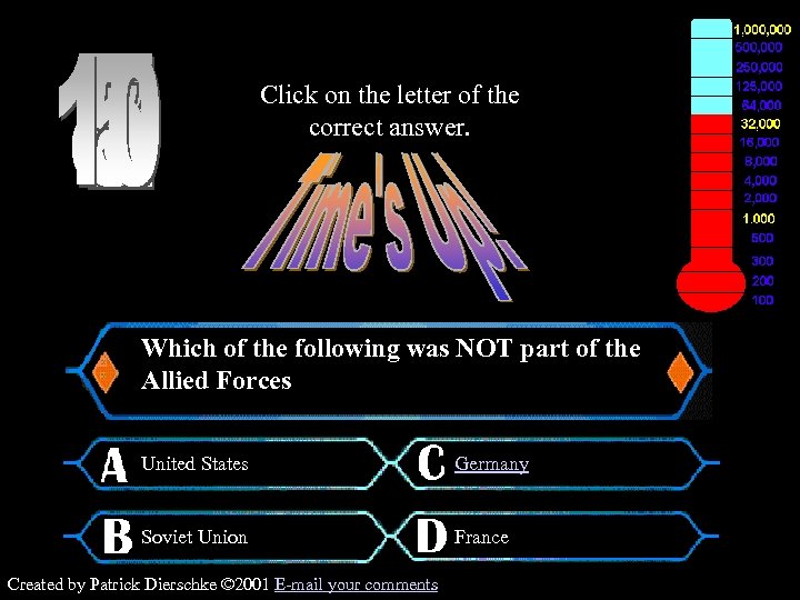 Click on the letter of the correct answer. $32, 000 Question Which of the