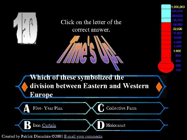 Click on the letter of the correct answer. $64, 000 Question Which of these