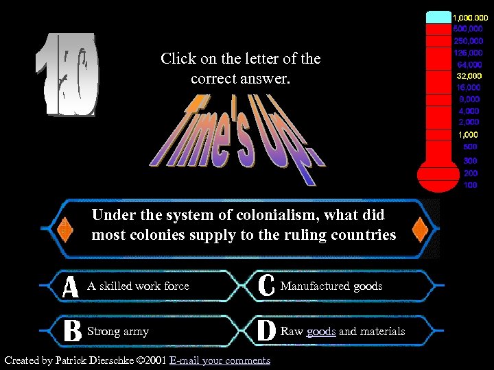 Click on the letter of the correct answer. $500, 000 Question Under the system
