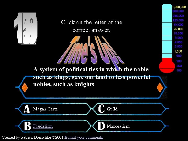 Click on the letter of the correct answer. $300 Question A system of political