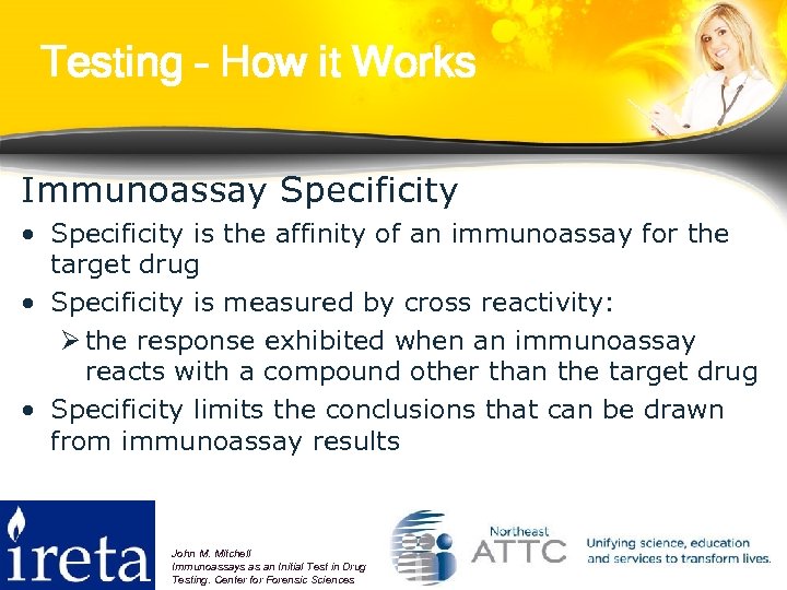 Testing – How it Works Immunoassay Specificity • Specificity is the affinity of an
