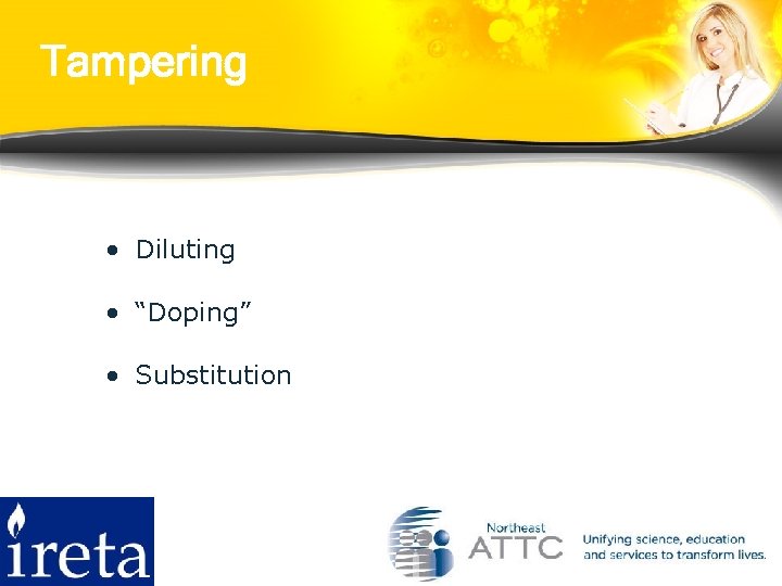 Tampering • Diluting • “Doping” • Substitution 