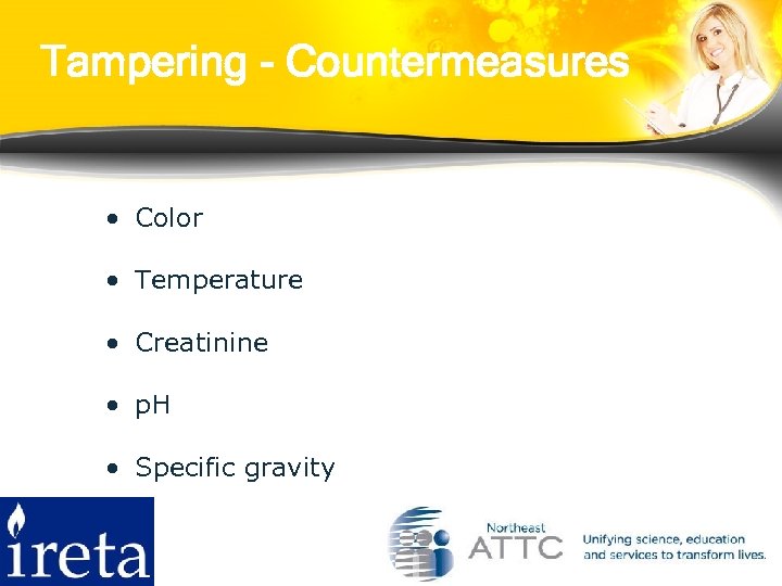 Tampering - Countermeasures • Color • Temperature • Creatinine • p. H • Specific