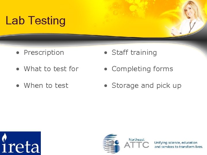 Lab Testing • Prescription • Staff training • What to test for • Completing