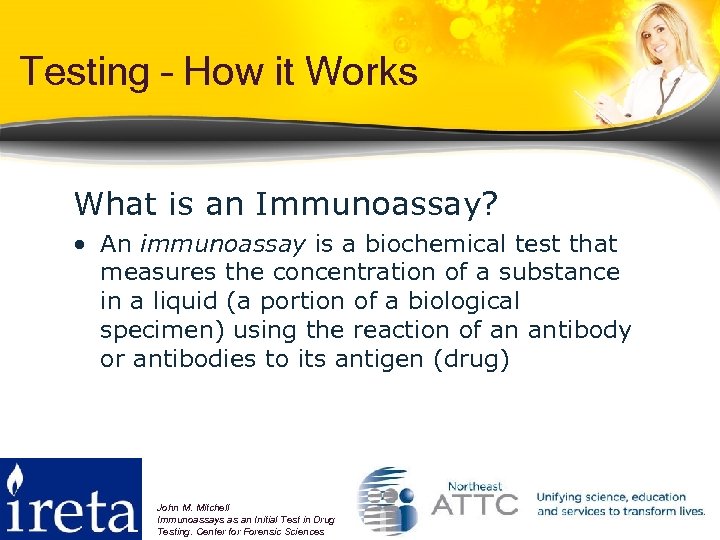 Testing – How it Works What is an Immunoassay? • An immunoassay is a