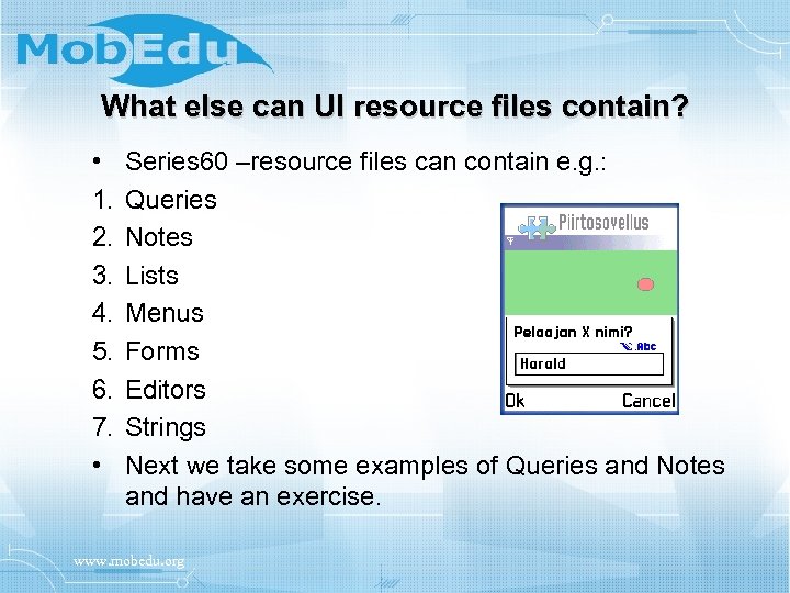 What else can UI resource files contain? • 1. 2. 3. 4. 5. 6.