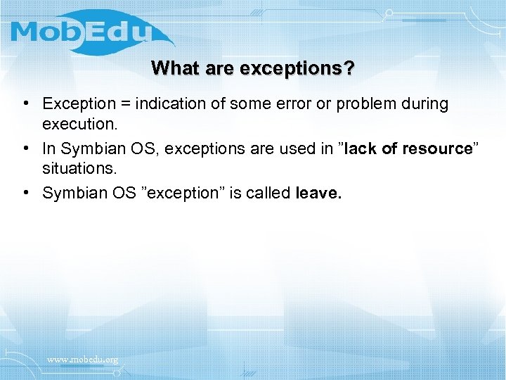 What are exceptions? • Exception = indication of some error or problem during execution.