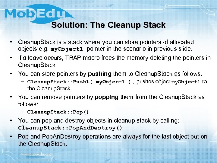 Solution: The Cleanup Stack • Cleanup. Stack is a stack where you can store