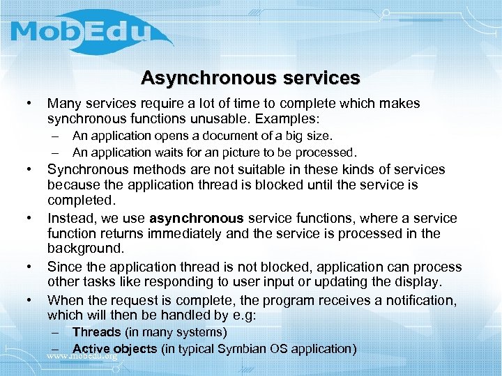 Asynchronous services • Many services require a lot of time to complete which makes