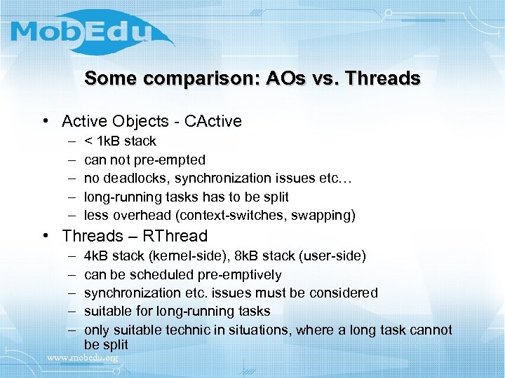 Some comparison: AOs vs. Threads • Active Objects - CActive – – – <