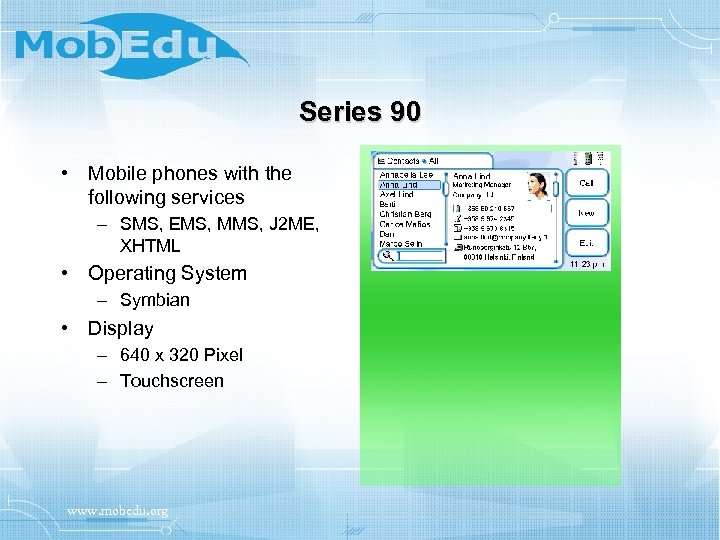 Series 90 • Mobile phones with the following services – SMS, EMS, MMS, J