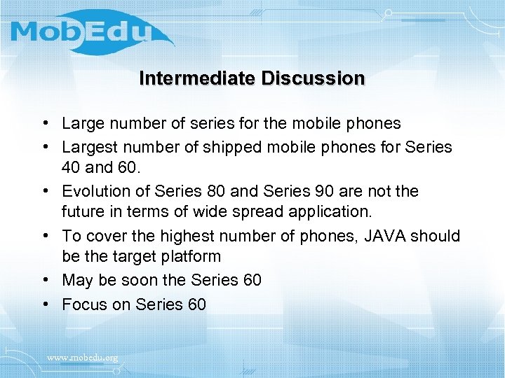 Intermediate Discussion • Large number of series for the mobile phones • Largest number