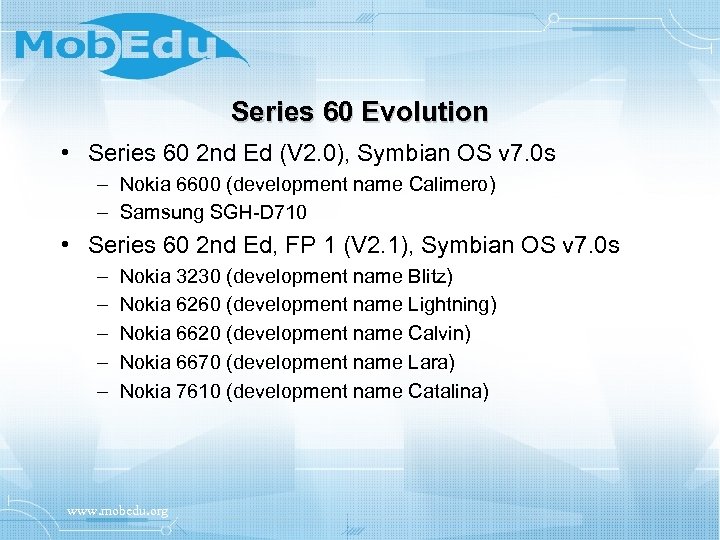Series 60 Evolution • Series 60 2 nd Ed (V 2. 0), Symbian OS