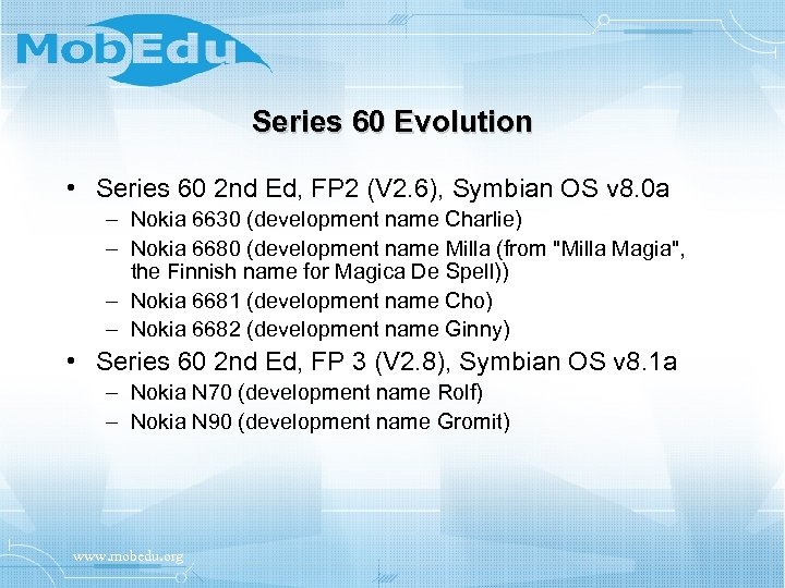 Series 60 Evolution • Series 60 2 nd Ed, FP 2 (V 2. 6),