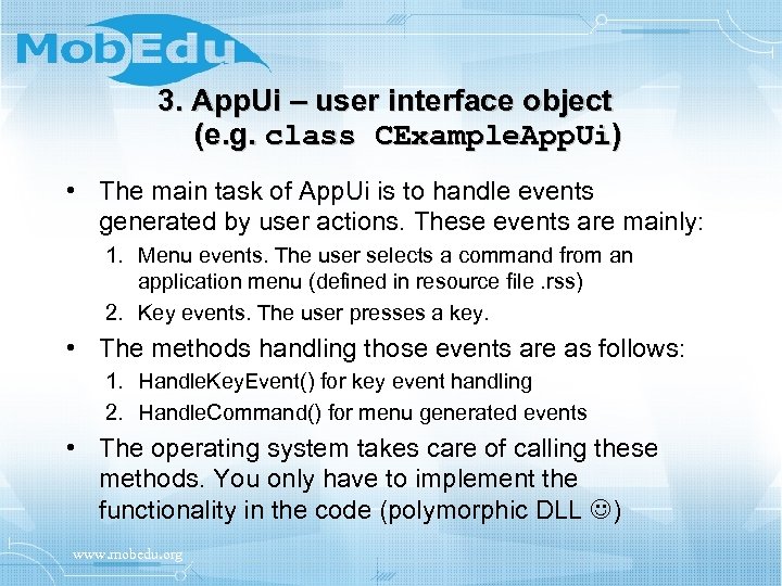 3. App. Ui – user interface object (e. g. class CExample. App. Ui) •