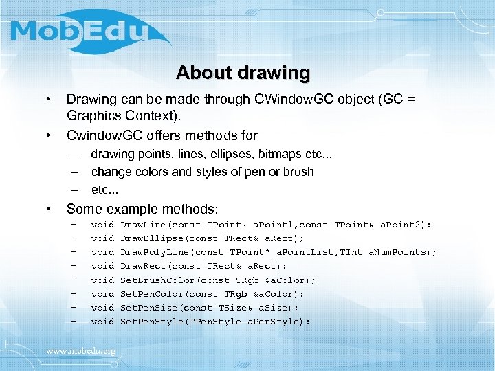 About drawing • • Drawing can be made through CWindow. GC object (GC =