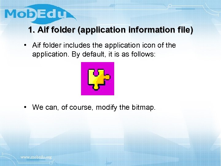 1. Aif folder (application information file) • Aif folder includes the application icon of