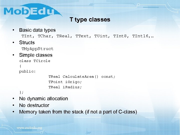 T type classes • Basic data types TInt, TChar, TReal, TText, TUint, TInt 8,